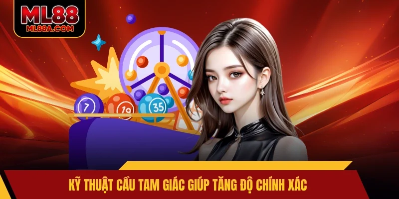Kỹ thuật cầu tam giác giúp tăng độ chính xác