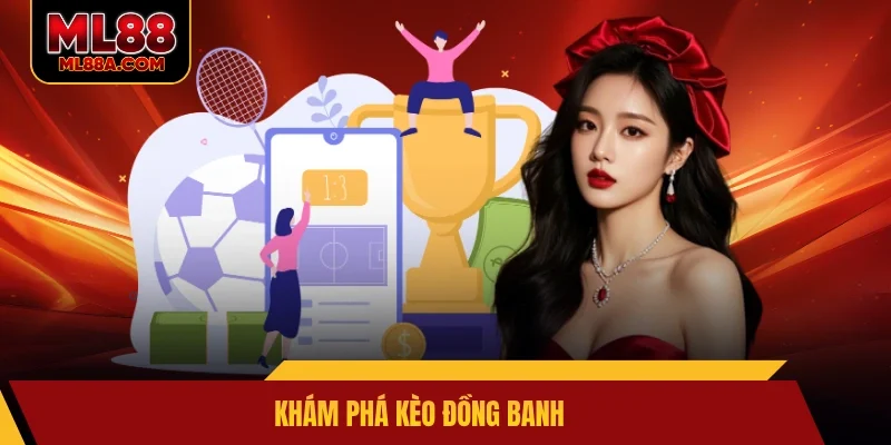 Khám phá kèo đồng banh