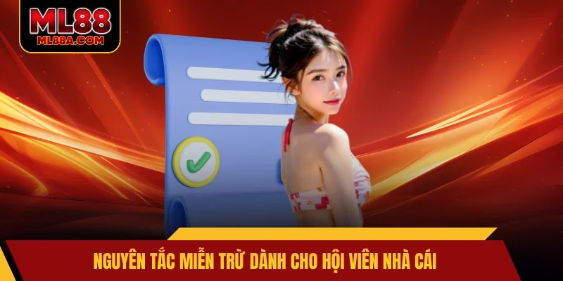 Nguyên tắc miễn trừ dành cho hội viên nhà cái