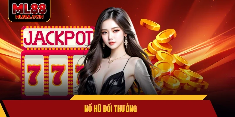Nổ hũ đổi thưởng