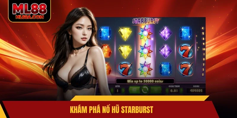Khám phá nổ hũ Starburst